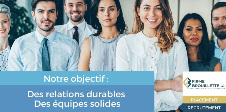 Avantages de travailler à la Firme Brouillette À propos de la Firme Brouillette